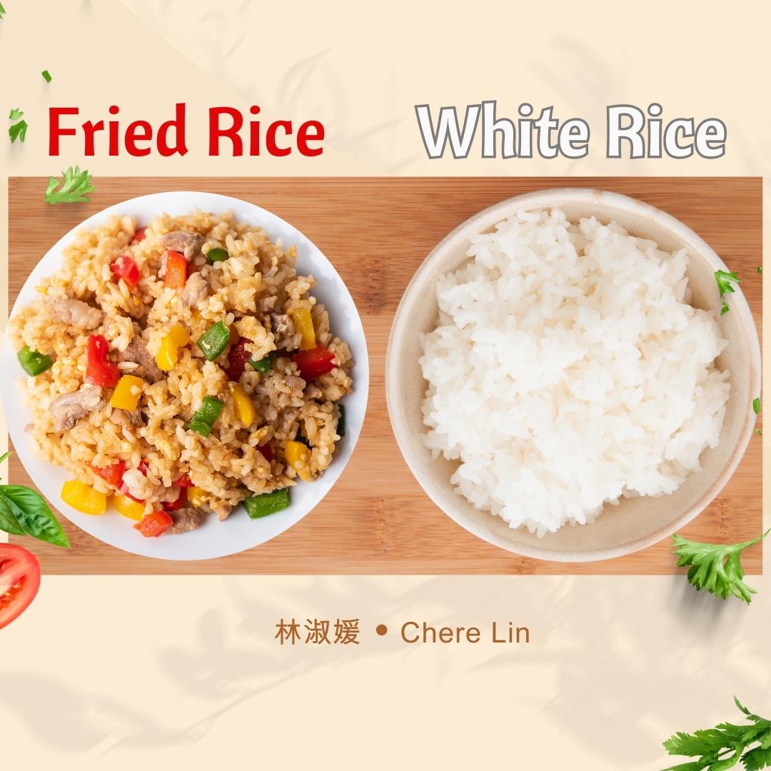 Fried rice or white rice?